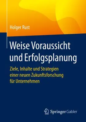 Rust | Weise Voraussicht und Erfolgsplanung | Buch | 978-3-658-32786-6 | sack.de