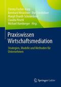 Fischer-Korp / Wisleitner / Hamberger |  Praxiswissen Wirtschaftsmediation | Buch |  Sack Fachmedien
