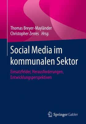 Zerres / Breyer-Mayländer |  Social Media im kommunalen Sektor | Buch |  Sack Fachmedien