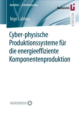 Labbus |  Cyber-physische Produktionssysteme für die energieeffiziente Komponentenproduktion | Buch |  Sack Fachmedien
