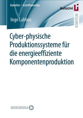 Labbus | Cyber-physische Produktionssysteme für die energieeffiziente Komponentenproduktion | Buch | 978-3-658-32827-6 | sack.de