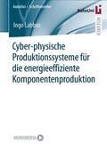 Labbus |  Cyber-physische Produktionssysteme für die energieeffiziente Komponentenproduktion | Buch |  Sack Fachmedien