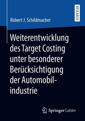 Schildmacher | Weiterentwicklung des Target Costing unter besonderer Berücksichtigung der Automobilindustrie | E-Book | sack.de