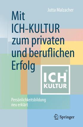 Malzacher | Mit ICH-KULTUR  zum privaten und beruflichen Erfolg | Buch | 978-3-658-32846-7 | sack.de