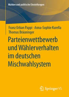 Pappi / Kurella / Bräuninger |  Parteienwettbewerb und Wählerverhalten im deutschen Mischwahlsystem | eBook | Sack Fachmedien