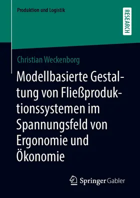 Weckenborg |  Modellbasierte Gestaltung von Fließproduktionssystemen im Spannungsfeld von Ergonomie und Ökonomie | eBook | Sack Fachmedien