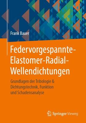 Bauer | Federvorgespannte-Elastomer-Radial-Wellendichtungen | Buch | 978-3-658-32921-1 | sack.de