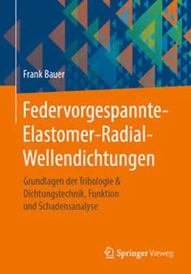 Bauer |  Federvorgespannte-Elastomer-Radial-Wellendichtungen | eBook | Sack Fachmedien