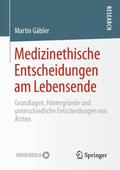 Gäbler |  Medizinethische Entscheidungen am Lebensende | Buch |  Sack Fachmedien