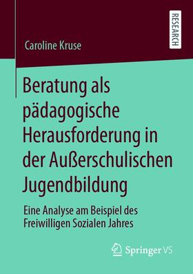 Kruse | Beratung als pädagogische Herausforderung in der Außerschulischen Jugendbildung | E-Book | sack.de