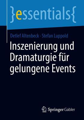 Altenbeck / Luppold |  Luppold, S: Inszenierung und Dramaturgie für gelungene Event | Buch |  Sack Fachmedien
