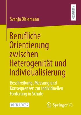 Ohlemann |  Berufliche Orientierung zwischen Heterogenität und Individualisierung | Buch |  Sack Fachmedien