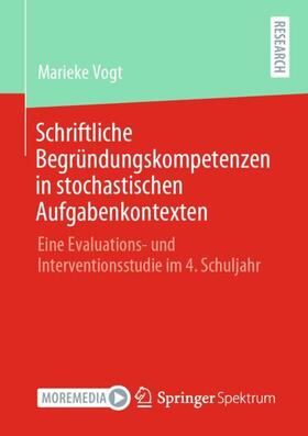 Vogt |  Schriftliche Begründungskompetenzen in stochastischen Aufgabenkontexten | Buch |  Sack Fachmedien