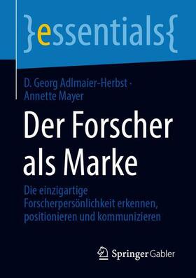 Mayer / Adlmaier-Herbst | Der Forscher als Marke | Buch | 978-3-658-33067-5 | sack.de