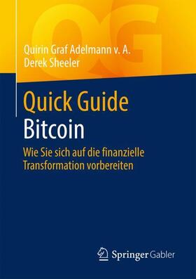 Graf Adelmann v. A. / Sheeler / Adelmann von A. | Sheeler, D: Quick Guide Bitcoin | Buch | 978-3-658-33083-5 | sack.de