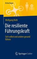 Roth / Buchenau |  Die resiliente Führungskraft | Buch |  Sack Fachmedien