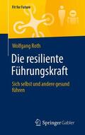 Roth |  Die resiliente Führungskraft | eBook | Sack Fachmedien