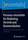 Kirchem / Waack |  Personas entwickeln für Marketing, Vertrieb und Kommunikation | eBook | Sack Fachmedien