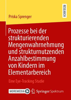 Sprenger | Prozesse bei der strukturierenden Mengenwahrnehmung und strukturnutzenden Anzahlbestimmung von Kindern im Elementarbereich | E-Book | www.sack.de