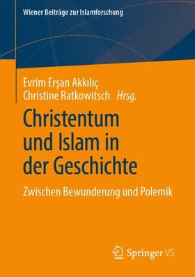 Ratkowitsch / Ersan Akkiliç / Ersan Akkiliç |  Christentum und Islam in der Geschichte | Buch |  Sack Fachmedien