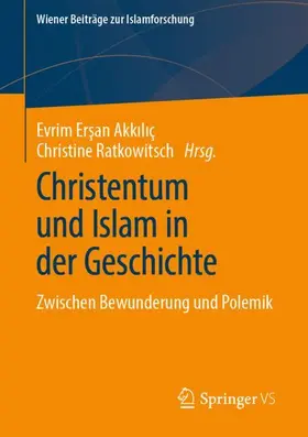 Ratkowitsch / Ersan Akkiliç / Ersan Akkiliç |  Christentum und Islam in der Geschichte | Buch |  Sack Fachmedien