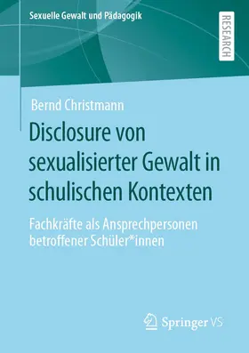 Christmann |  Disclosure von sexualisierter Gewalt in schulischen Kontexten | Buch |  Sack Fachmedien