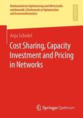 Schedel |  Cost Sharing, Capacity Investment and Pricing in Networks | Buch |  Sack Fachmedien