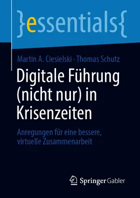 Ciesielski / Schutz | Digitale Führung (nicht nur) in Krisenzeiten | E-Book | www.sack.de