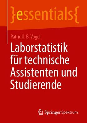 Vogel | Laborstatistik für technische Assistenten und Studierende | Buch | 978-3-658-33206-8 | sack.de
