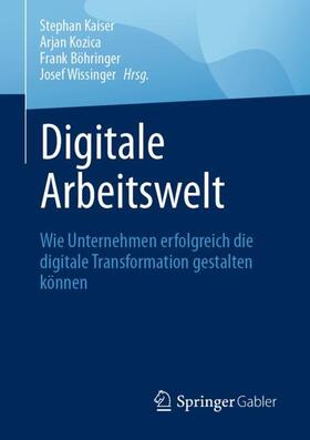 Kaiser / Wissinger / Kozica | Digitale Arbeitswelt | Buch | 978-3-658-33223-5 | sack.de