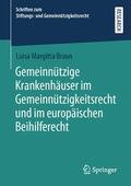 Braun |  Gemeinnützige Krankenhäuser im Gemeinnützigkeitsrecht und im europäischen Beihilferecht | Buch |  Sack Fachmedien