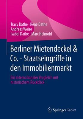 Dathe / Helmold / Weise | Berliner Mietendeckel & Co. - Staatseingriffe in den Immobilienmarkt | Buch | 978-3-658-33236-5 | sack.de