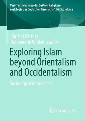 Winkel / Gärtner | Exploring Islam beyond Orientalism and Occidentalism | Buch | 978-3-658-33238-9 | sack.de