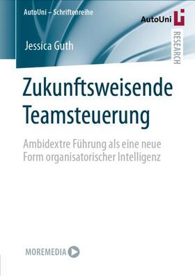 Guth |  Zukunftsweisende Teamsteuerung | Buch |  Sack Fachmedien