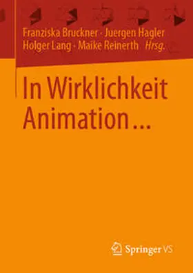 Bruckner / Hagler / Lang | In Wirklichkeit Animation... | E-Book | www.sack.de