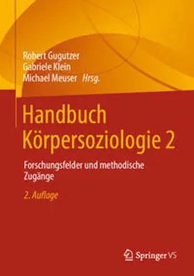Gugutzer / Meuser / Klein |  Handbuch Körpersoziologie 2 | Buch |  Sack Fachmedien