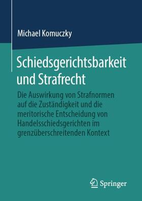 Komuczky | Schiedsgerichtsbarkeit und Strafrecht | Buch | 978-3-658-33325-6 | sack.de