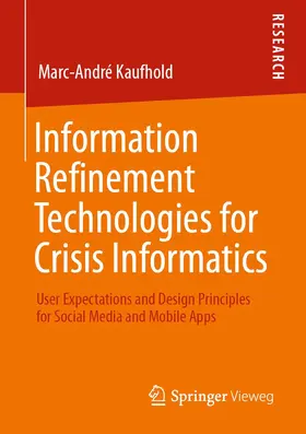 Kaufhold |  Information Refinement Technologies for Crisis Informatics | Buch |  Sack Fachmedien