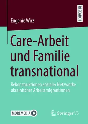 Wirz |  Care-Arbeit und Familie transnational | Buch |  Sack Fachmedien