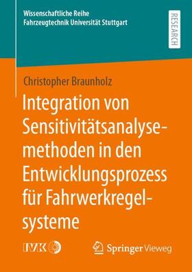Braunholz | Integration von Sensitivitätsanalysemethoden in den Entwicklungsprozess für Fahrwerkregelsysteme | Buch | 978-3-658-33358-4 | sack.de