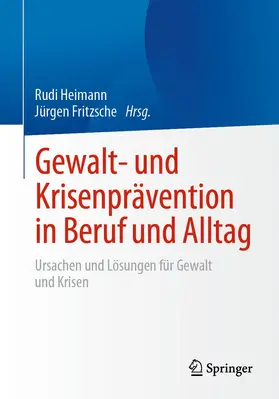 Fritzsche / Heimann |  Gewalt- und Krisenprävention in Beruf und Alltag | Buch |  Sack Fachmedien