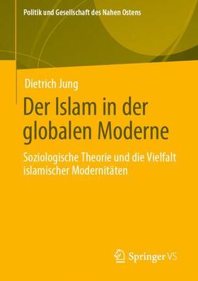 Jung | Der Islam in der globalen Moderne | Buch | 978-3-658-33376-8 | sack.de