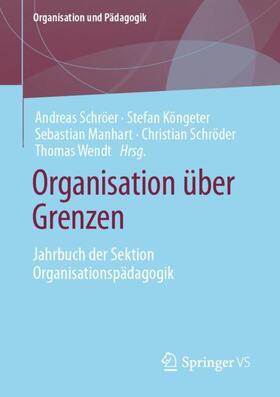 Schröer / Köngeter / Wendt | Organisation über Grenzen | Buch | 978-3-658-33378-2 | sack.de