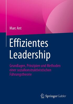 Ant | Effizientes Leadership | Buch | 978-3-658-33392-8 | sack.de