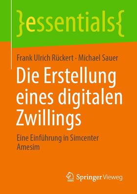 Rückert / Sauer | Die Erstellung eines digitalen Zwillings | E-Book | sack.de