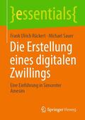 Rückert / Sauer |  Die Erstellung eines digitalen Zwillings | eBook | Sack Fachmedien