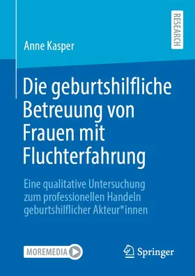 Kasper |  Die geburtshilfliche Betreuung von Frauen mit Fluchterfahrung | Buch |  Sack Fachmedien