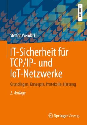 Wendzel | IT-Sicherheit für TCP/IP- und IoT-Netzwerke | Buch | 978-3-658-33422-2 | sack.de