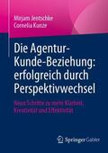 Kunze / Jentschke |  Die Agentur-Kunde-Beziehung: erfolgreich durch Perspektivwechsel | Buch |  Sack Fachmedien