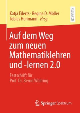 Eilerts / Möller / Huhmann |  Auf dem Weg zum neuen Mathematiklehren und -lernen 2.0 | Buch |  Sack Fachmedien